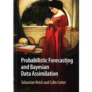 Probabilistic Forecasting and Bayesian Data Assimilation