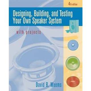 Designing, Building, and Testing Your Own Speaker System with Projects