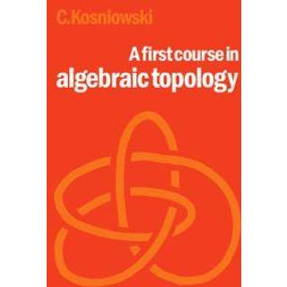 A First Course in Algebraic Topology