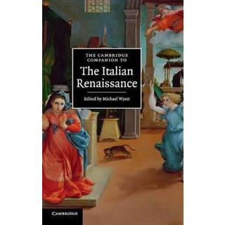The Cambridge Companion to the Italian Renaissance