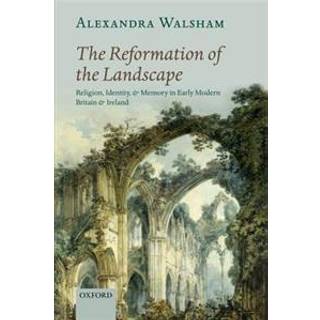 The Reformation of the Landscape