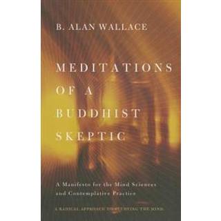 Meditations of a Buddhist Skeptic