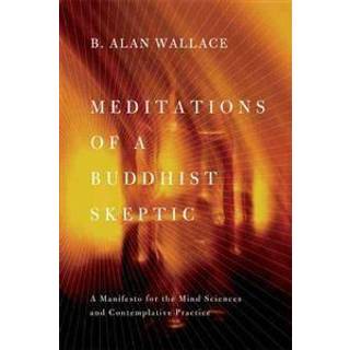 Meditations of a Buddhist Skeptic