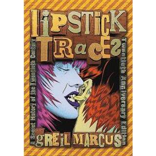 Lipstick Traces - A Secret History of the Twentieth Century, Twentieth Anniversary Edition