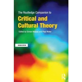 The Routledge Companion to Critical and Cultural Theory