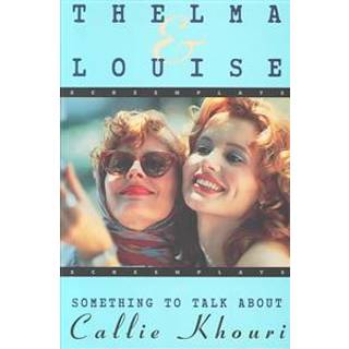 Thelma and Louise/Something to Talk About