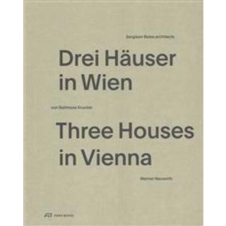 Three Houses in Vienna – Residential Buildings by Werner Neuwirth, Krucker von Ballmoos, Sergison