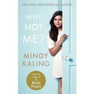Mindy Kaling - Why not me?