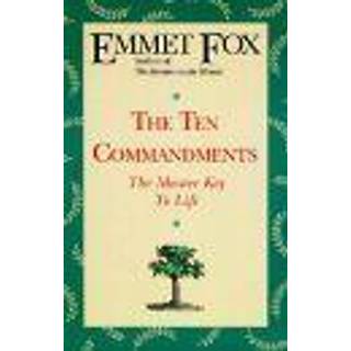 The Ten Commandments: The Master Key to Life