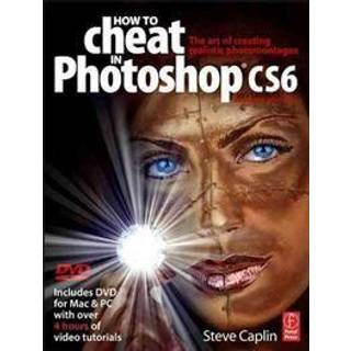 How to Cheat in Photoshop CS6