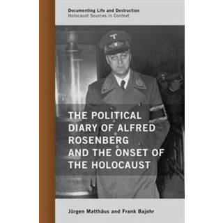 The Political Diary of Alfred Rosenberg and the Onset of the Holocaust