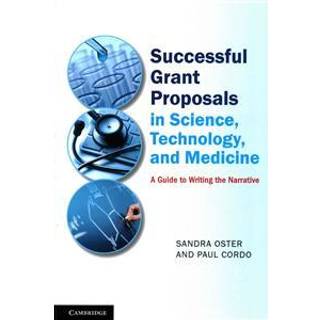 Successful Grant Proposals in Science, Technology, and Medicine