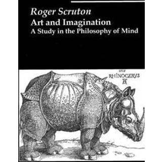 Art and Imagination – A Study in the Philosophy of Mind