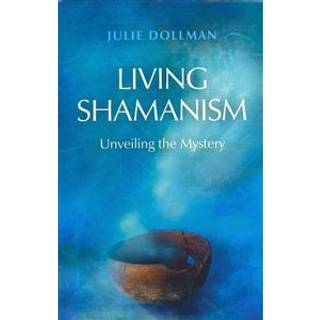 Living Shamanism – Unveiling the Mystery
