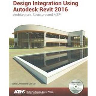 Design Integration Using Autodesk Revit 2016