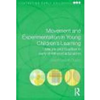 Movement and Experimentation in Young Children's Learning