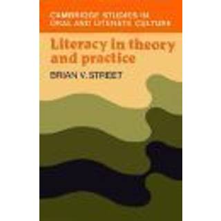 Literacy in Theory and Practice