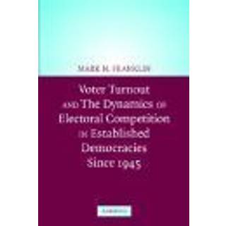 Voter Turnout and the Dynamics of Electoral Competition in Established Democracies since 1945