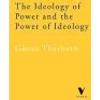The Ideology of Power and the Power of Ideology