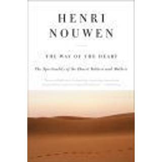 The Way of the Heart: The Spirituality of the Desert Fathers and Mothers