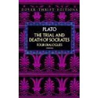 The Trial and Death of Socrates: Four Dialogues
