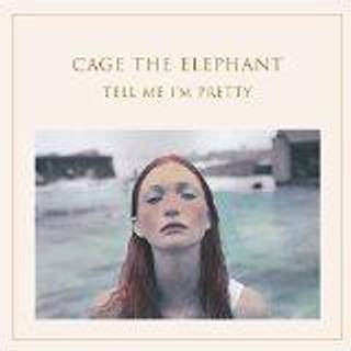 Cage the Elephant - Tell Me IM Pretty