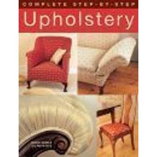 Complete Step-by-Step Upholstery