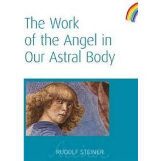 The Work of the Angel in Our Astral Body