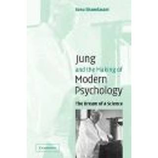 Jung and the Making of Modern Psychology