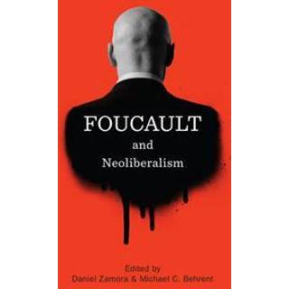 Foucault and Neoliberalism