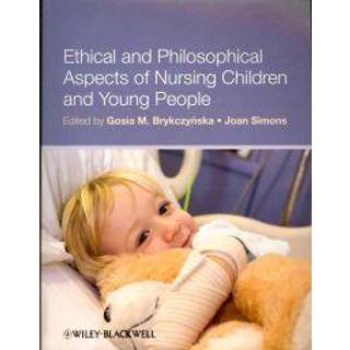 Ethical and Philosophical Aspects of Nursing Children and Young People