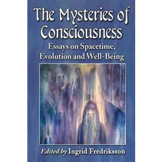 The Mysteries of Consciousness