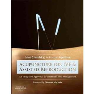 Acupuncture for IVF and Assisted Reproduction