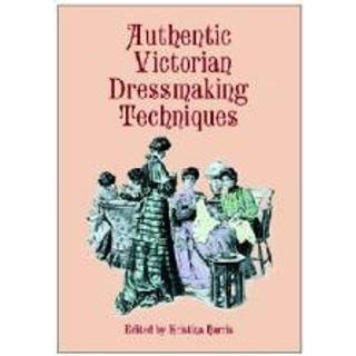 Authentic Victorian Dressmaking Techniques