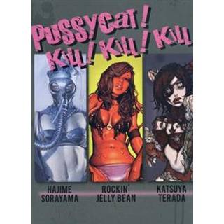 Pussycat! Kill! Kill! Kill! - Hajime Sorayama, Rockin' Jelly Bean, Katsuya Terada