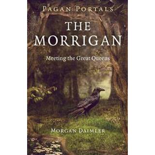 Pagan Portals – The Morrigan – Meeting the Great Queens