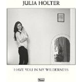 Julia Holter - Have You in My Wilderness