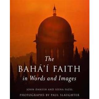 The Baha'i Faith in Words and Images