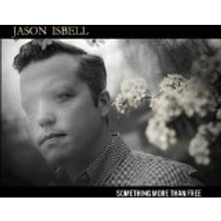 Jason Isbell - Something More Than Free