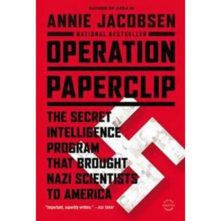 Operation Paperclip : The Secret Intelligence Program That Brought Nazi Scientists to America