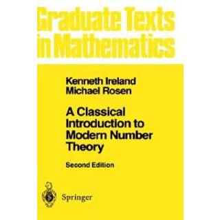 A Classical Introduction to Modern Number Theory
