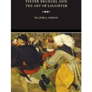 Pieter Bruegel and the Art of Laughter