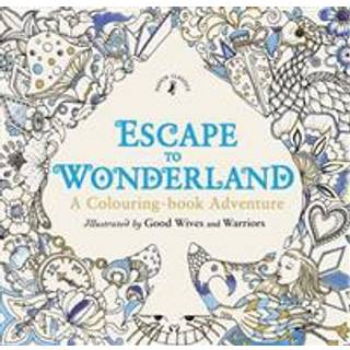 Escape to Wonderland: A Colouring Book Adventure