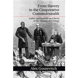 From Slavery to the Cooperative Commonwealth