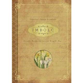 Carl F. Neal - Imbolc: Rituals, Recipes and Lore for Brig...