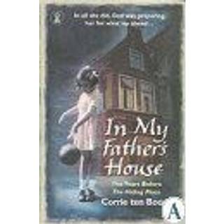 In My Father's House: The Years before 'The Hiding Place'