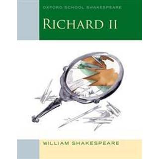 Oxford School Shakespeare: Richard II