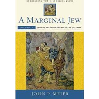 A Marginal Jew: Rethinking the Historical Jesus, Volume V