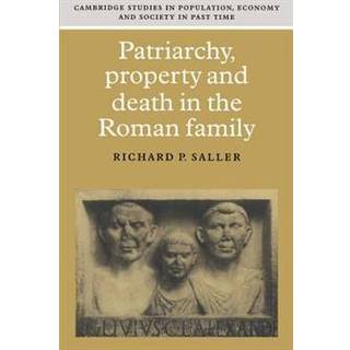 Patriarchy, Property and Death in the Roman Family