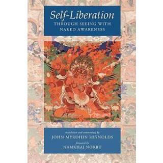 Self-Liberation through Seeing with Naked Awareness